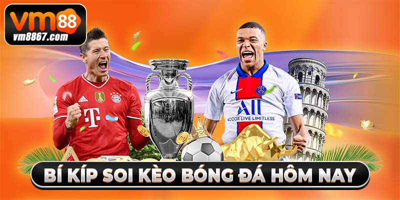 Bí Kíp Soi Kèo Phạt Góc Hôm Nay Thắng Lớn Trên VM88 Bí kíp soi kèo bóng đá hôm nay