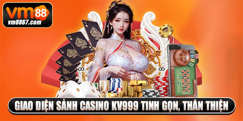 Casino Kv999 - Sòng Bạc Giải Trí Trực Tuyến Đặc Sắc 2025 Giao diện sảnh casino kv999 tinh gọn, thân thiện